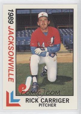 1989 Best Jacksonville Expos - [Base] #19 - Rick Carriger