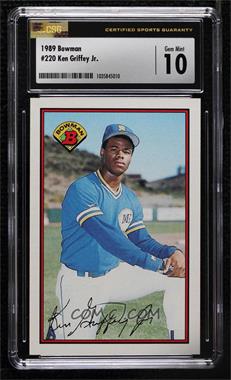 1989 Bowman - [Base] #220 - Ken Griffey Jr. [CSG 10 Gem Mint]