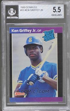 1989 Donruss - [Base] #33.1 - Rated Rookie - Ken Griffey Jr. (*Denotes*  Next to PERFORMANCE) [BGS 5.5 EXCELLENT+]