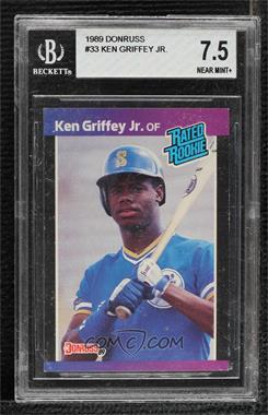 1989 Donruss - [Base] #33.1 - Rated Rookie - Ken Griffey Jr. (*Denotes*  Next to PERFORMANCE) [BGS 7.5 NEAR MINT+]
