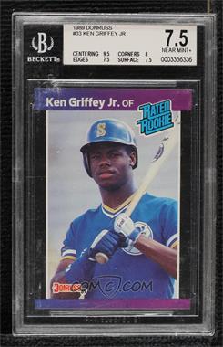 1989 Donruss - [Base] #33.1 - Rated Rookie - Ken Griffey Jr. (*Denotes*  Next to PERFORMANCE) [BGS 7.5 NEAR MINT+]