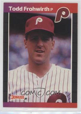 1989 Donruss - [Base] #587 - Todd Frohwirth