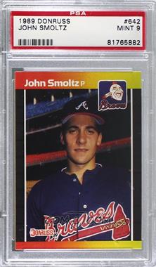 1989 Donruss - [Base] #642.1 - John Smoltz (*Denotes* Next to PERFORMANCE) [PSA 9 MINT]