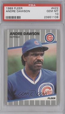 1989 Fleer - [Base] #422 - Andre Dawson [PSA 10 GEM MT]