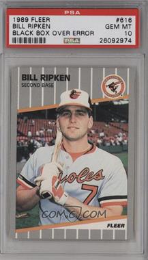 1989 Fleer - [Base] #616.5 - Billy Ripken (Black Box on Bat Knob) [PSA 10 GEM MT]