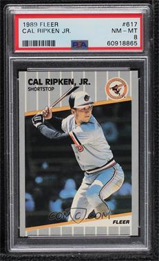 1989 Fleer - [Base] #617 - Cal Ripken Jr. [PSA 8 NM‑MT]