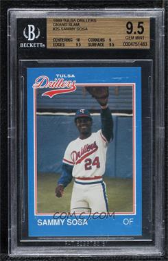 1989 Grand Slam Tulsa Drillers - [Base] #25 - Sammy Sosa [BGS 9.5 GEM MINT]