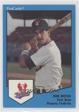 1989 ProCards Triple A - [Base] #1501 - Ron Wotus [EX to NM]
