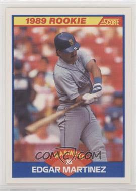 1989 Score - [Base] #637 - Edgar Martinez [EX to NM]