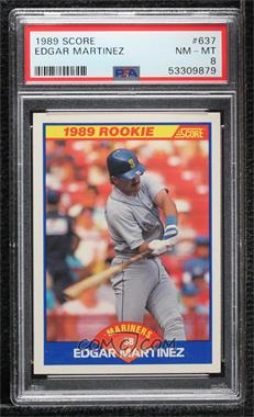 1989 Score - [Base] #637 - Edgar Martinez [PSA 8 NM‑MT]