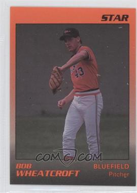 1989 Star Bluefield Orioles - [Base] #28 - Bob Wheatcroft