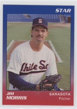1989 Star Sarasota White Sox - [Base] #15 - Jim Morris