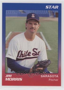 1989 Star Sarasota White Sox - [Base] #15 - Jim Morris