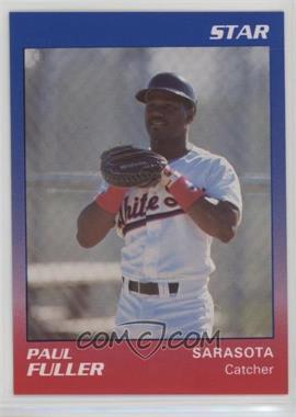 1989 Star Sarasota White Sox - [Base] #6 - Paul Fuller