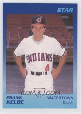 1989 Star Watertown Indians - [Base] #27 - Frank Kelbe