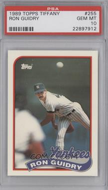 1989 Topps - [Base] - Collector's Edition (Tiffany) #255 - Ron Guidry [PSA 10 GEM MT]