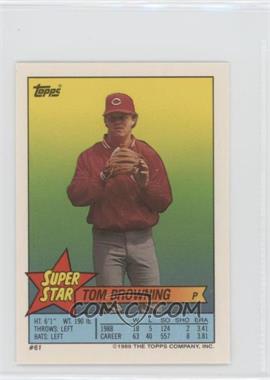 1989 Topps Super Star Sticker Back Cards - [Base] #61.89 - Tom Browning (Candy Maldonado, 89 Lloyd Moseby 188)