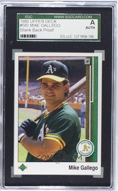 1989 Upper Deck - [Base] - Blank Back #583.1 - Mike Gallego (Error) [SGC Authentic]