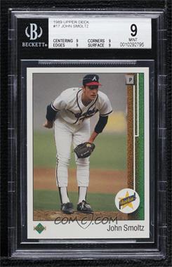 1989 Upper Deck - [Base] #17 - John Smoltz [BGS 9 MINT]