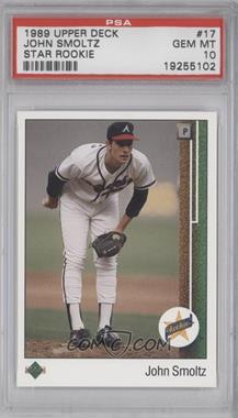 1989 Upper Deck - [Base] #17 - John Smoltz [PSA 10 GEM MT]