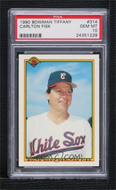 1990 Bowman - Factory Set [Base] - Collector's Edition (Tiffany) #314 - Carlton Fisk [PSA 10 GEM MT]