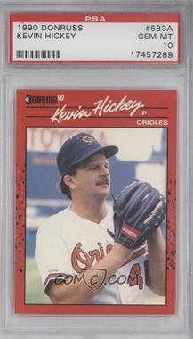 1990 Donruss - [Base] #583.1 - Kevin Hickey (Black Line Through K) [PSA 10 GEM MT]