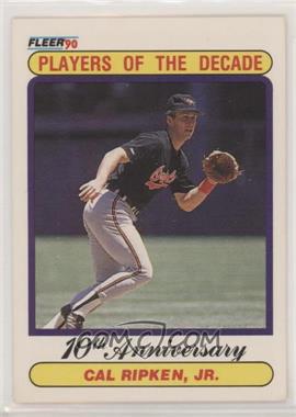 1990 Fleer - [Base] #624.2 - Players of the Decade - Cal Ripken, Jr.