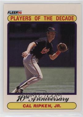 1990 Fleer - [Base] #624.2 - Players of the Decade - Cal Ripken, Jr.