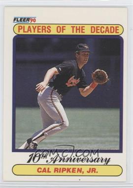 1990 Fleer - [Base] #624.2 - Players of the Decade - Cal Ripken, Jr.