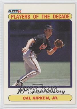 1990 Fleer - [Base] #624.2 - Players of the Decade - Cal Ripken, Jr.