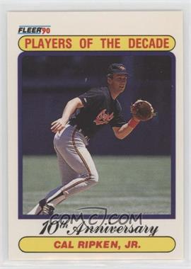 1990 Fleer - [Base] #624.2 - Players of the Decade - Cal Ripken, Jr.