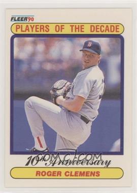 1990 Fleer - [Base] #627 - Players of the Decade - Roger Clemens