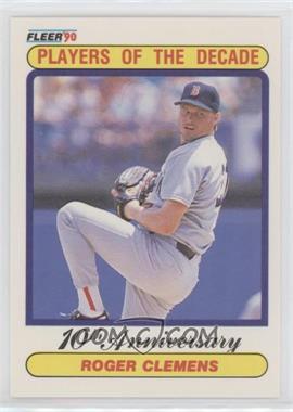 1990 Fleer - [Base] #627 - Players of the Decade - Roger Clemens