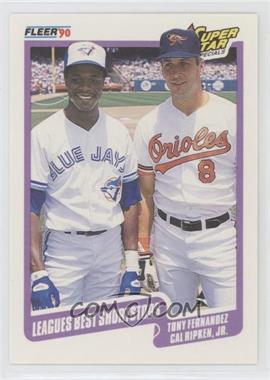 1990 Fleer - [Base] #634 - Super Star Specials - Tony Fernandez, Cal Ripken Jr.