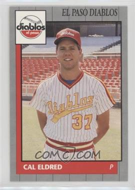 1990 Grand Slam El Paso Diablos - [Base] #10 - Cal Eldred