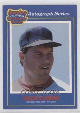 1990 Jumbo California Sunflower Seeds - Food Issue [Base] #18 - Roger Clemens