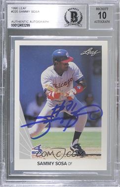 1990 Leaf - [Base] #220 - Sammy Sosa [BAS BGS Authentic]