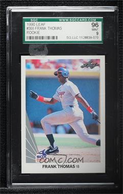 1990 Leaf - [Base] #300.1 - Frank Thomas [SGC 96 MINT 9]