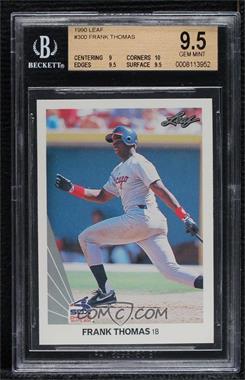 1990 Leaf - [Base] #300.1 - Frank Thomas [BGS 9.5 GEM MINT]