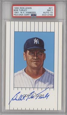 1990 Ron Lewis 1961 New York Yankees - [Base] #21 - Bob Turley /10000 [PSA 7 NM]