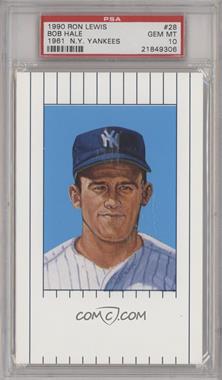 1990 Ron Lewis 1961 New York Yankees - [Base] #28 - Bob Hale /10000 [PSA 10 GEM MT]