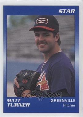 1990 Star Greenville Braves - [Base] #20 - Matt Turner