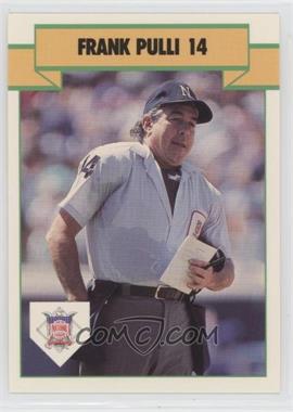 1990 T&M Umpires - [Base] #12 - Frank Pulli