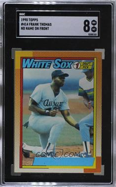 1990 Topps - [Base] #414.2 - Frank Thomas (No Name on Front) [SGC 88 NM/MT 8]