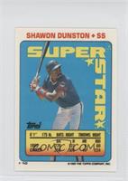 Shawon Dunston (Jose DeLeon 38, Bob Welch 180)