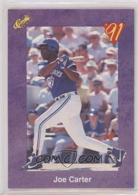 1991 Classic - [Base] #91 - Joe Carter