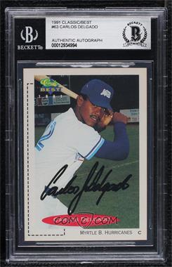 1991 Classic Best Minor League - [Base] #63 - Carlos Delgado [BAS BGS Authentic]