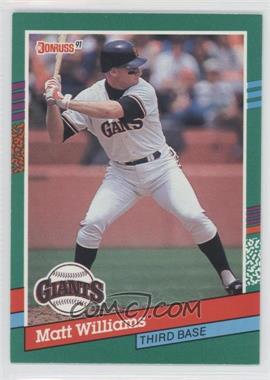 1991 Donruss - [Base] #685.1 - Matt Williams (Last Word in Text is In)