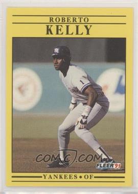 1991 Fleer - [Base] #668 - Roberto Kelly [EX to NM]