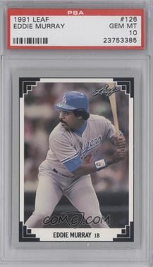 1991 Leaf - [Base] #126 - Eddie Murray [PSA 10 GEM MT]